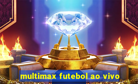 multimax futebol ao vivo